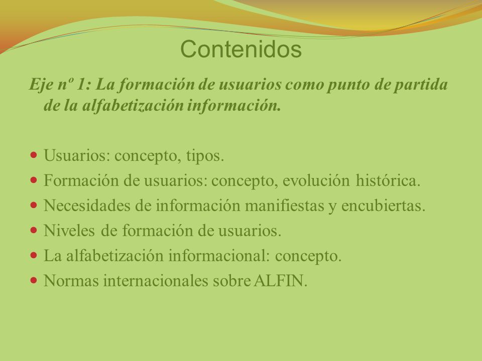 Contenidos Eje nº 1: La formación de usuarios como punto de partida de la alfabetización información.