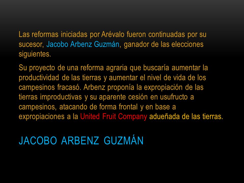 Las reformas iniciadas por Arévalo fueron continuadas por su sucesor, Jacobo Arbenz Guzmán, ganador de las elecciones siguientes.