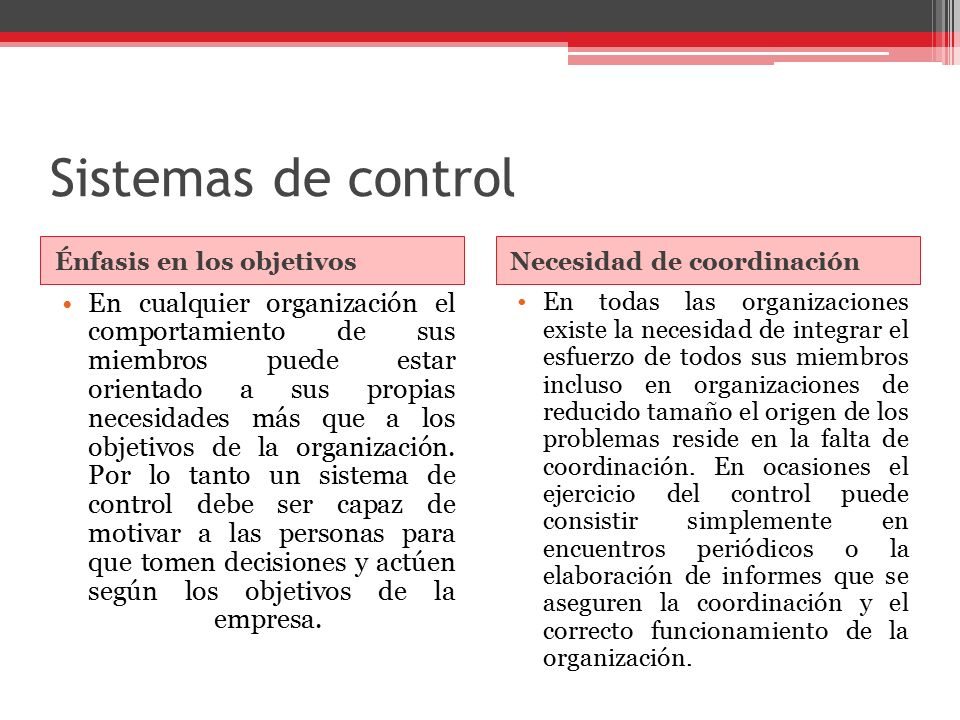 Sistemas de control Énfasis en los objetivos. Necesidad de coordinación.