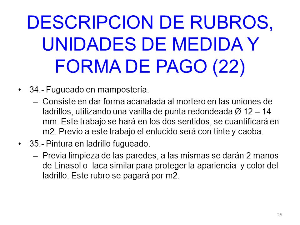 DESCRIPCION DE RUBROS, UNIDADES DE MEDIDA Y FORMA DE PAGO (22)