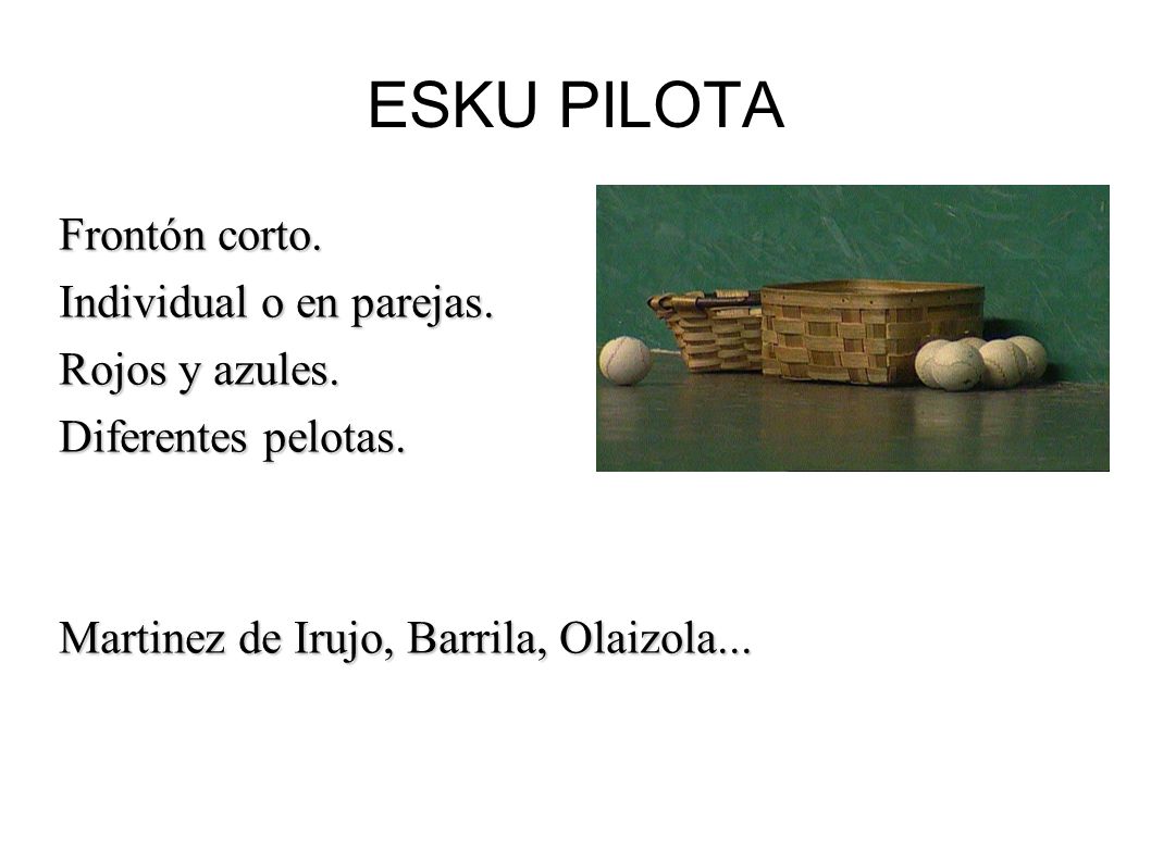 ESKU PILOTA Frontón corto. Individual o en parejas. Rojos y azules.