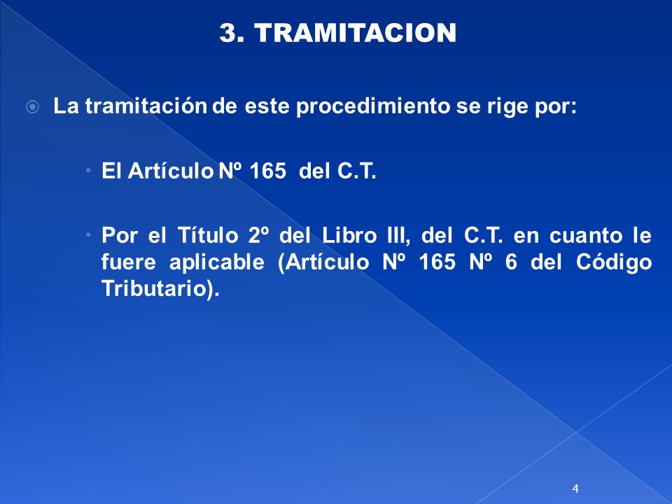 3. TRAMITACION La tramitación de este procedimiento se rige por:
