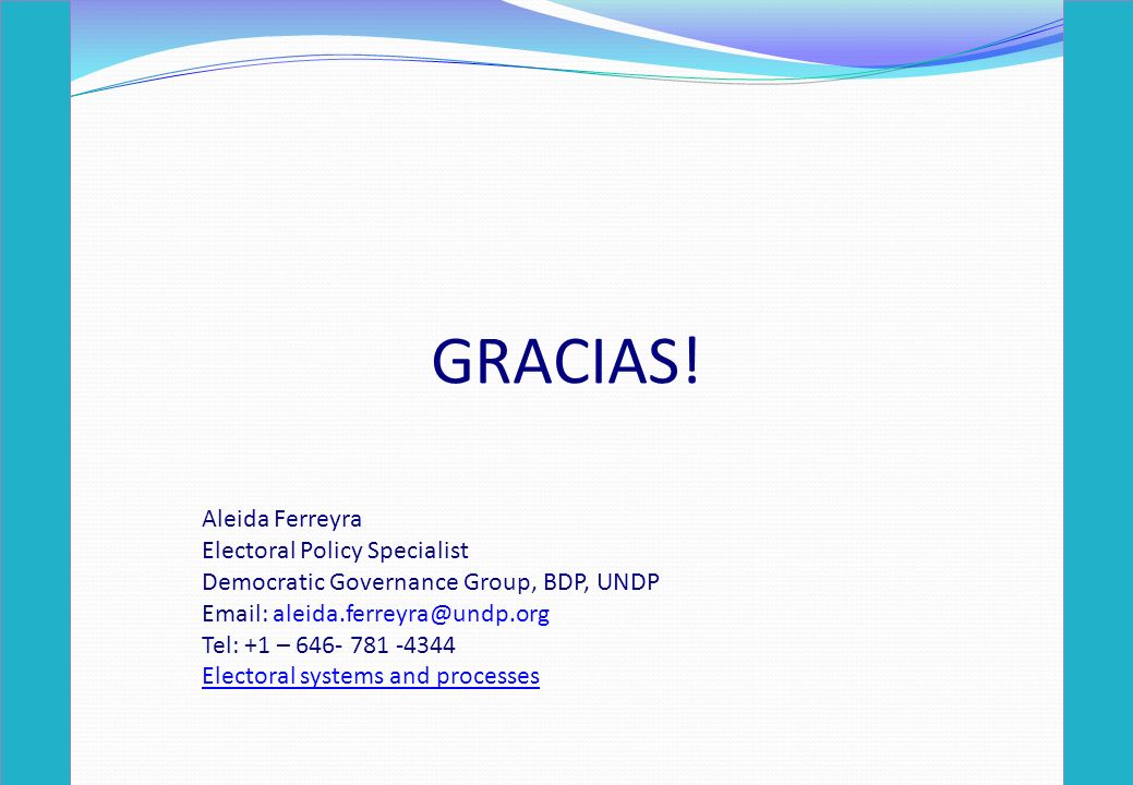 GRACIAS! Aleida Ferreyra Electoral Policy Specialist
