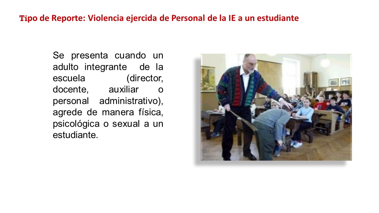 Tipo de Reporte: Violencia ejercida de Personal de la IE a un estudiante