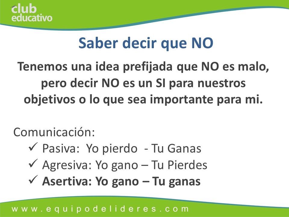 Saber decir que NO Tenemos una idea prefijada que NO es malo, pero decir NO es un SI para nuestros objetivos o lo que sea importante para mi.