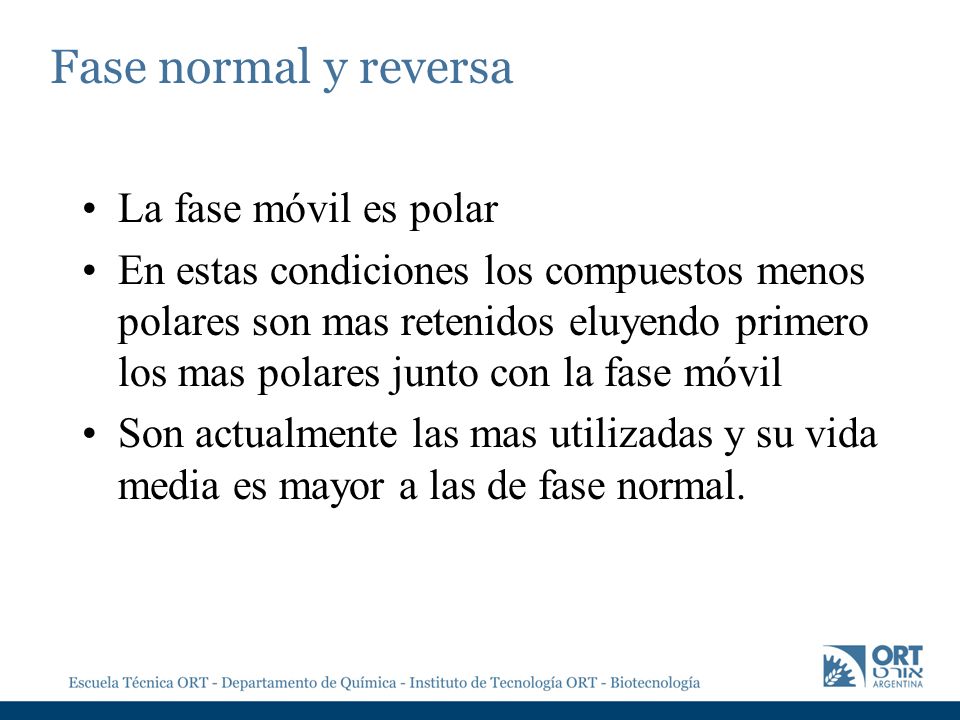 Fase normal y reversa La fase móvil es polar