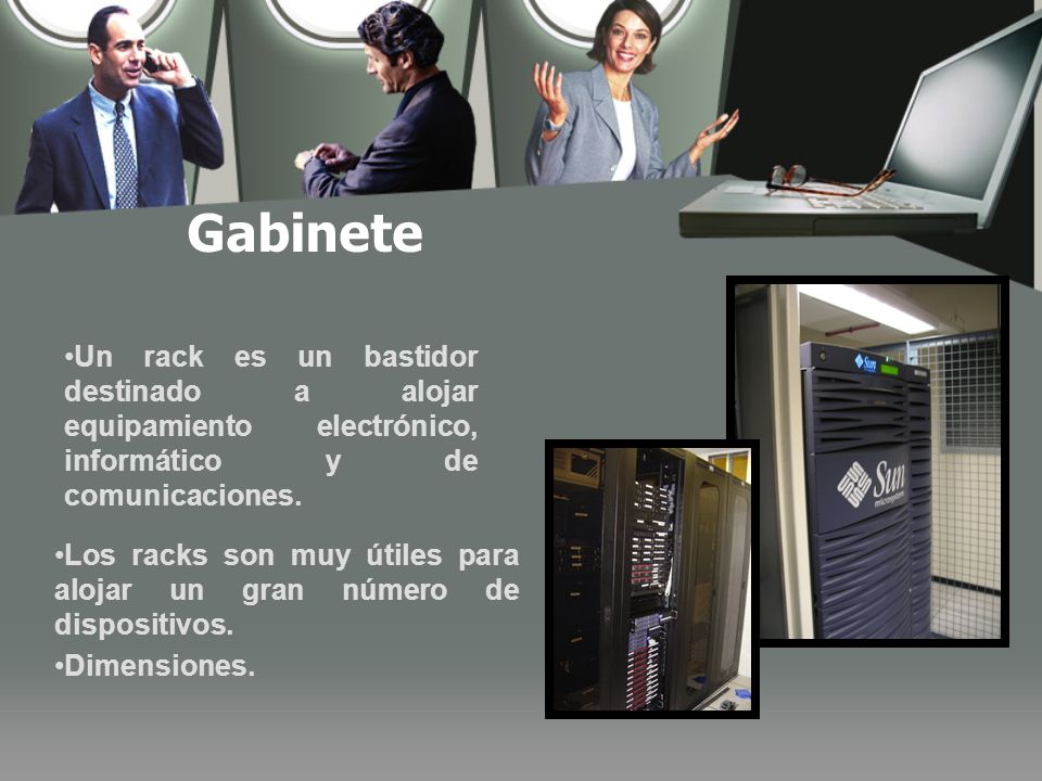 Gabinete Un rack es un bastidor destinado a alojar equipamiento electrónico, informático y de comunicaciones.