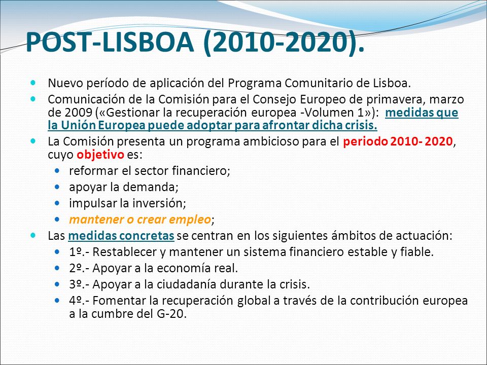 POST-LISBOA ( ). Nuevo período de aplicación del Programa Comunitario de Lisboa.