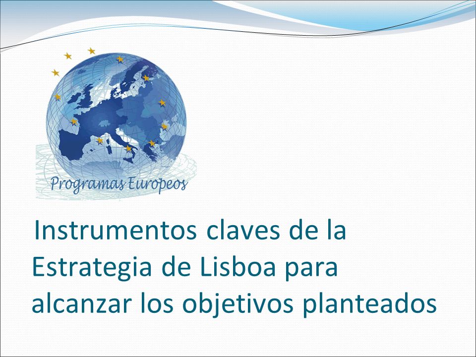 Instrumentos claves de la Estrategia de Lisboa para alcanzar los objetivos planteados