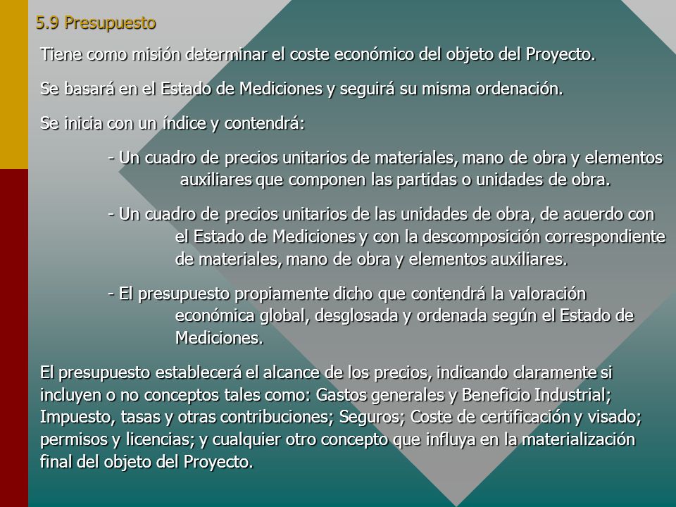 5.9 Presupuesto Tiene como misión determinar el coste económico del objeto del Proyecto.