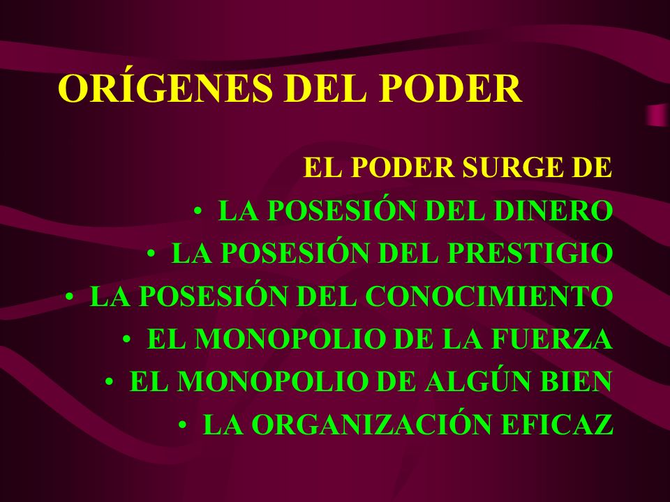 ORÍGENES DEL PODER EL PODER SURGE DE LA POSESIÓN DEL DINERO