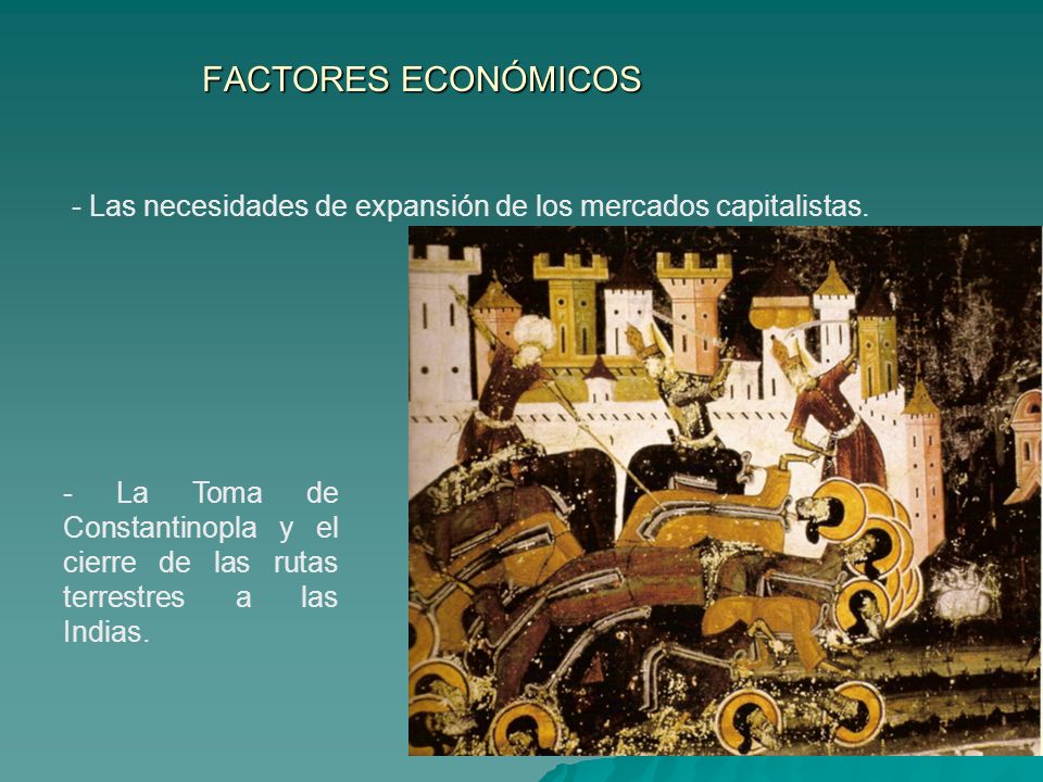 FACTORES ECONÓMICOS - Las necesidades de expansión de los mercados capitalistas.