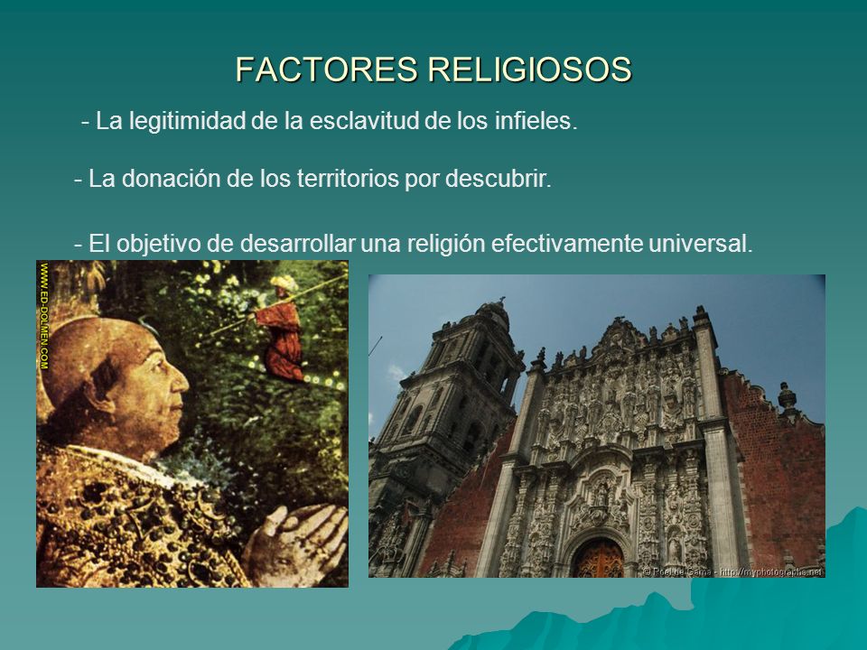 FACTORES RELIGIOSOS - La legitimidad de la esclavitud de los infieles.
