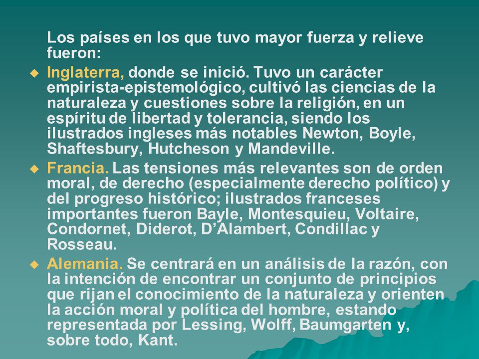 Los países en los que tuvo mayor fuerza y relieve fueron:
