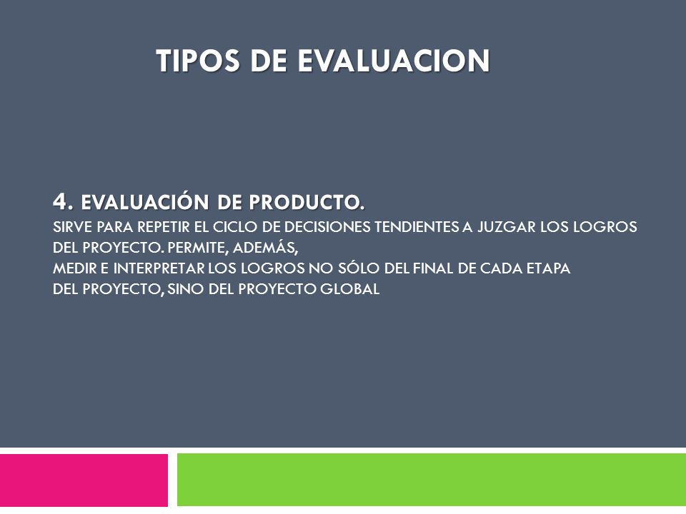 TIPOS DE EVALUACION 4. EVALUACIÓN DE PRODUCTO.
