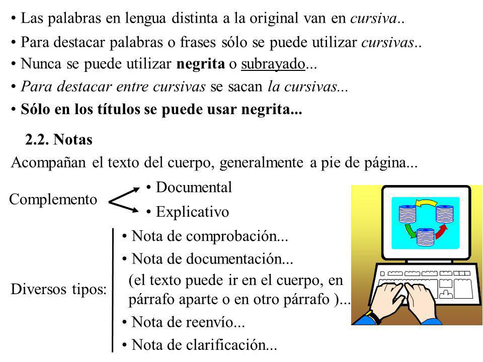 Las palabras en lengua distinta a la original van en cursiva..