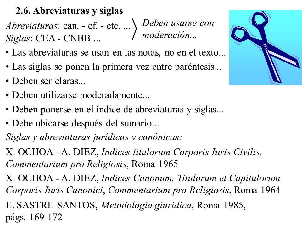 2.6. Abreviaturas y siglas Deben usarse con moderación... Abreviaturas: can. - cf. - etc. ... Siglas: CEA - CNBB ...