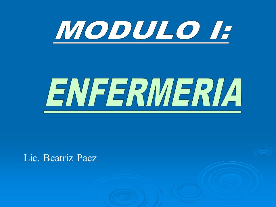 MODULO I: ENFERMERIA Lic. Beatriz Paez