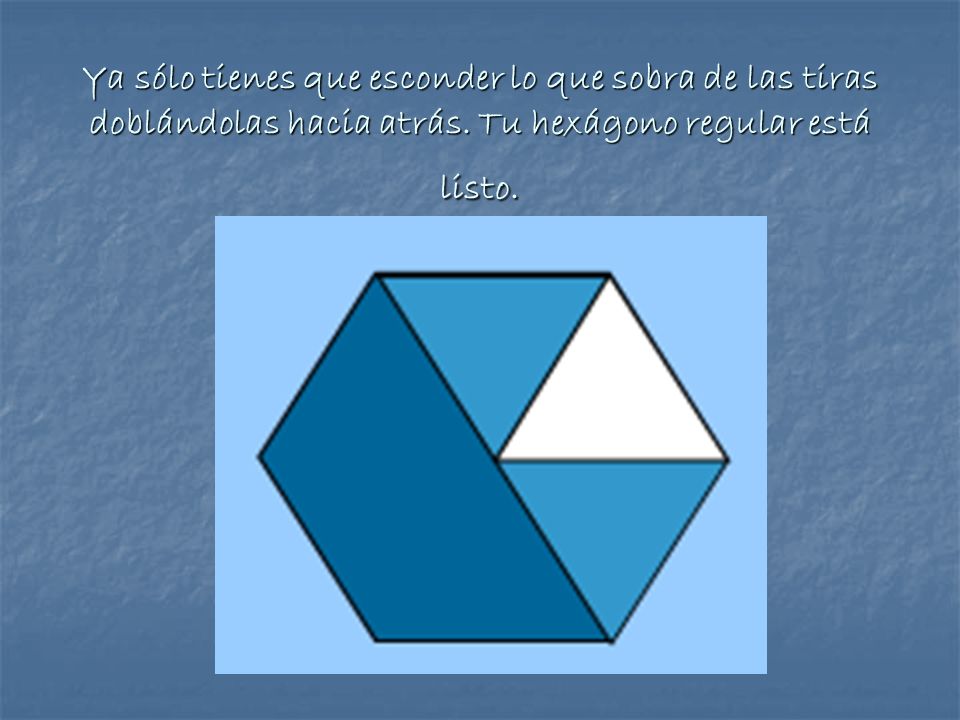 Ya sólo tienes que esconder lo que sobra de las tiras doblándolas hacia atrás.