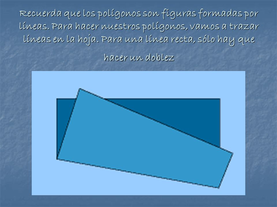 Recuerda que los polígonos son figuras formadas por líneas
