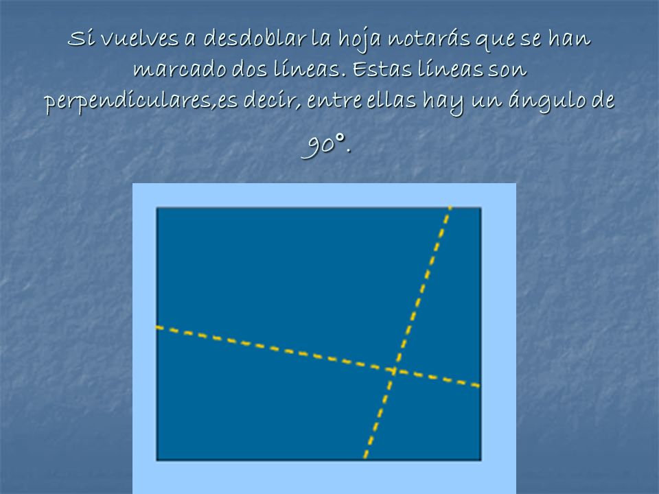 Si vuelves a desdoblar la hoja notarás que se han marcado dos líneas