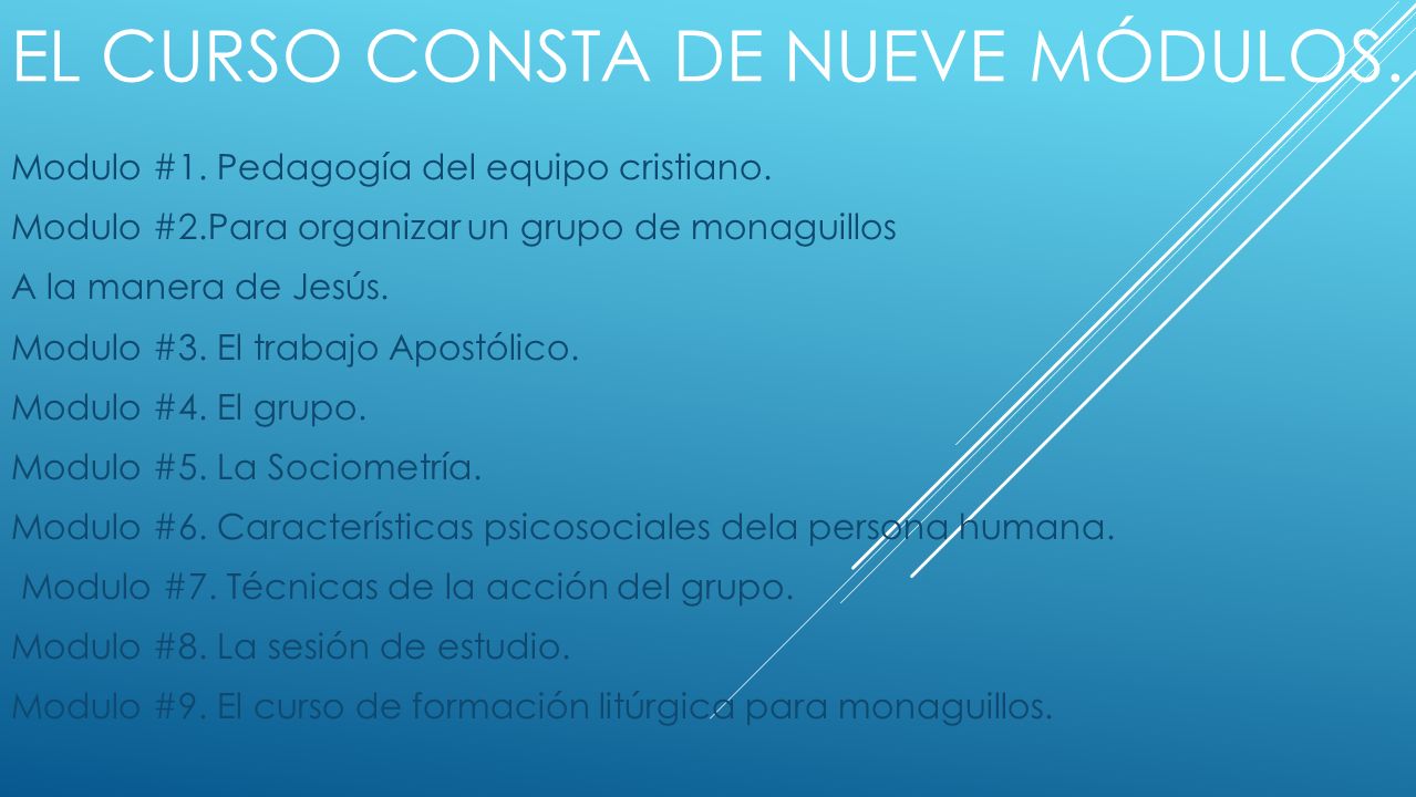 El curso consta de nueve módulos.