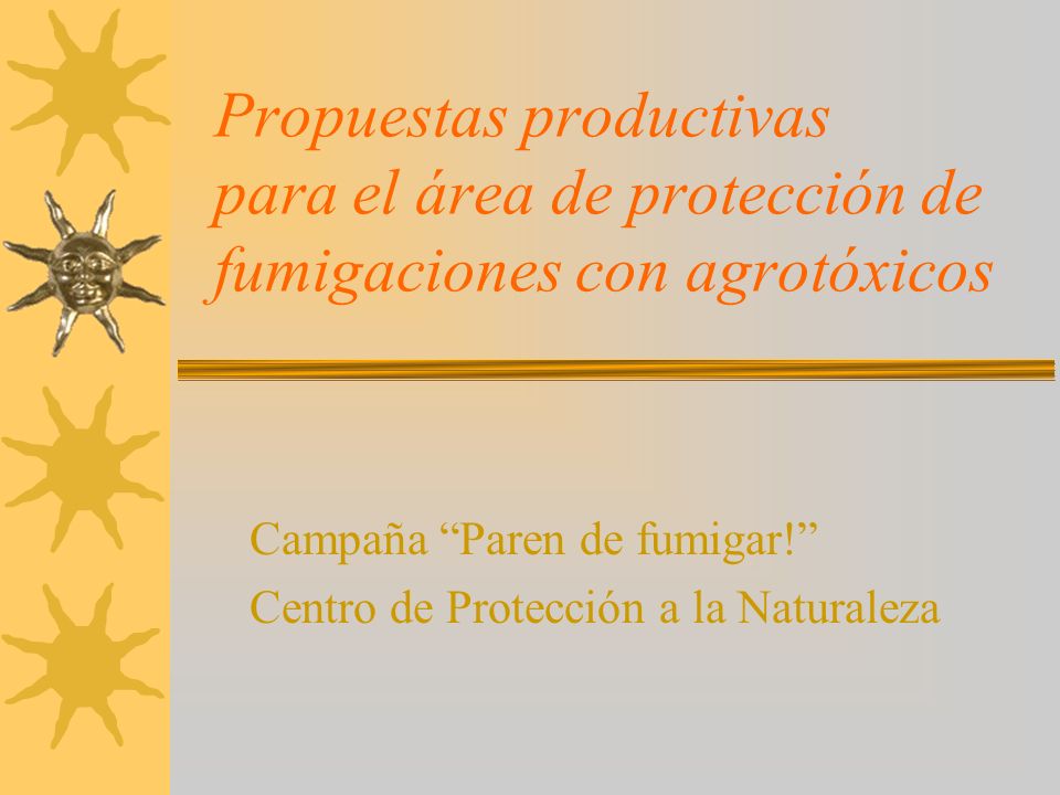 Campaña Paren de fumigar! Centro de Protección a la Naturaleza
