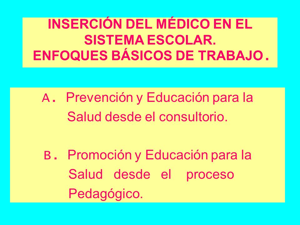A. Prevención y Educación para la Salud desde el consultorio.