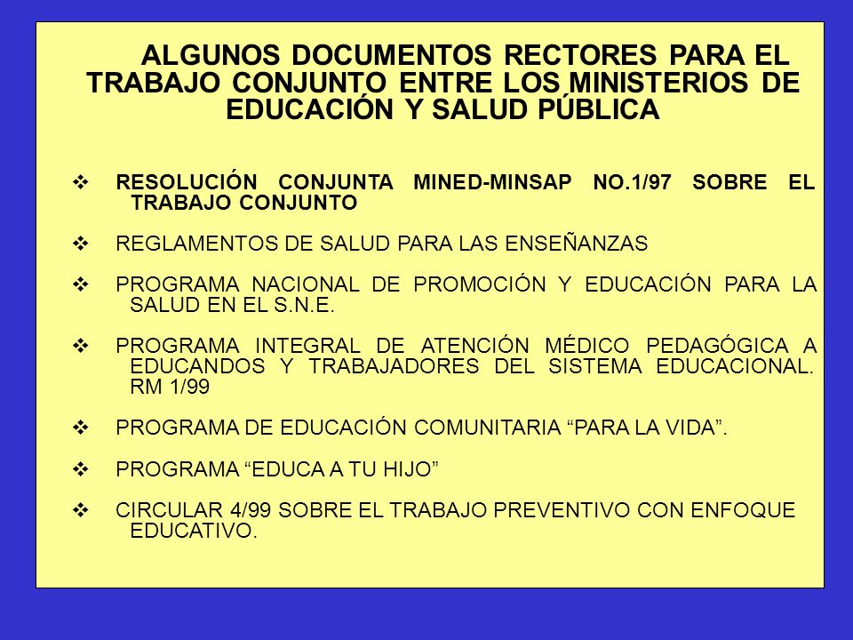 ALGUNOS DOCUMENTOS RECTORES PARA EL TRABAJO CONJUNTO ENTRE LOS MINISTERIOS DE EDUCACIÓN Y SALUD PÚBLICA