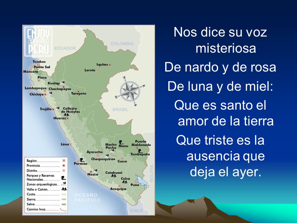 Nos dice su voz misteriosa De nardo y de rosa De luna y de miel: