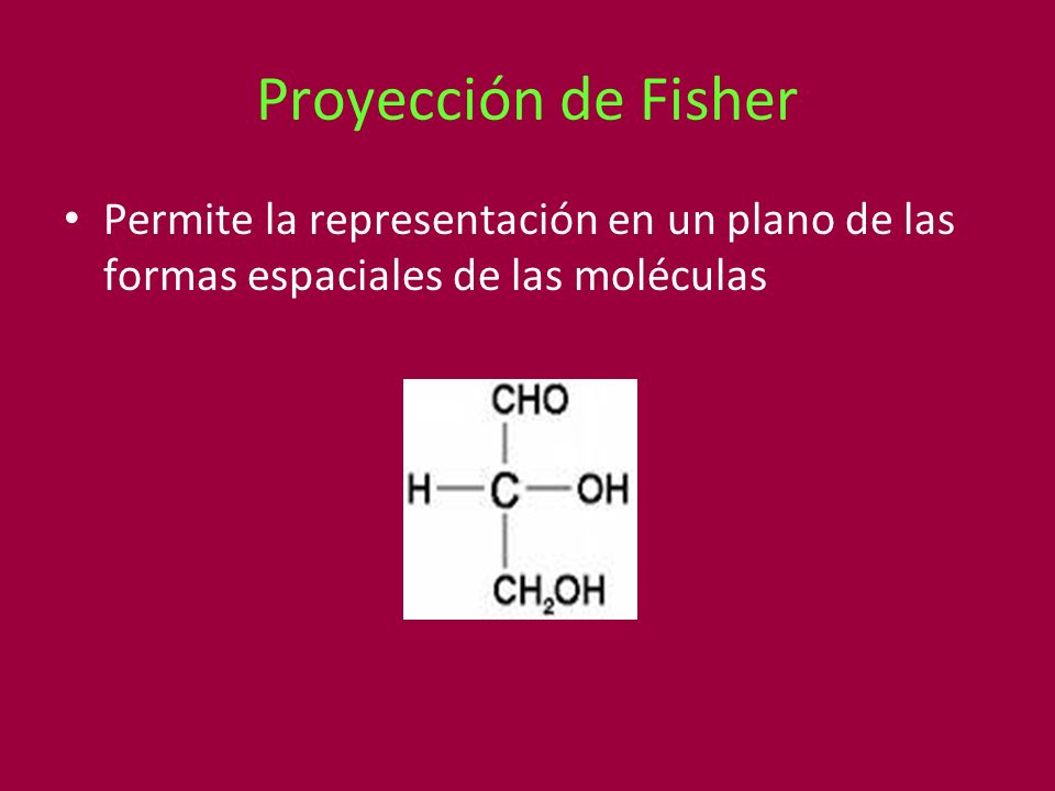 Proyección de Fisher Permite la representación en un plano de las formas espaciales de las moléculas.