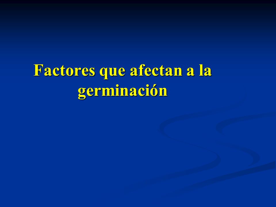 Factores que afectan a la germinación