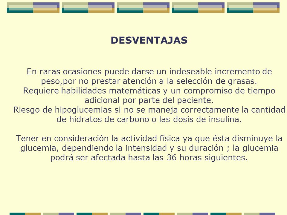 DESVENTAJAS En raras ocasiones puede darse un indeseable incremento de peso,por no prestar atención a la selección de grasas.