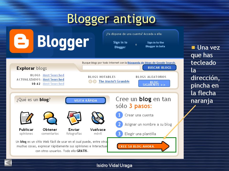 Blogger antiguo Una vez que has tecleado la dirección, pincha en la flecha naranja.