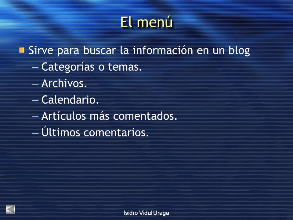 El menú Sirve para buscar la información en un blog