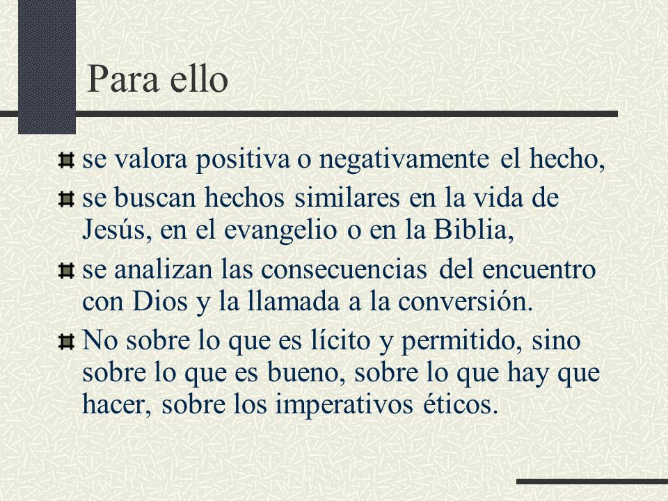 Para ello se valora positiva o negativamente el hecho,
