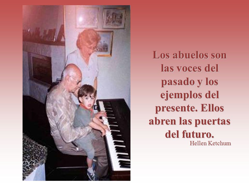 Los abuelos son las voces del pasado y los ejemplos del presente