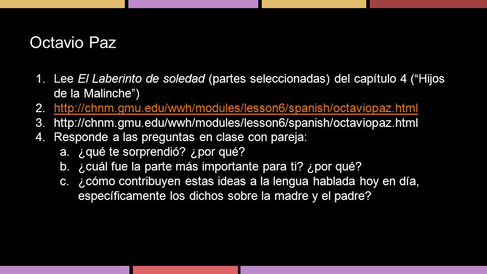 Octavio Paz Lee El Laberinto de soledad (partes seleccionadas) del capítulo 4 ( Hijos de la Malinche )