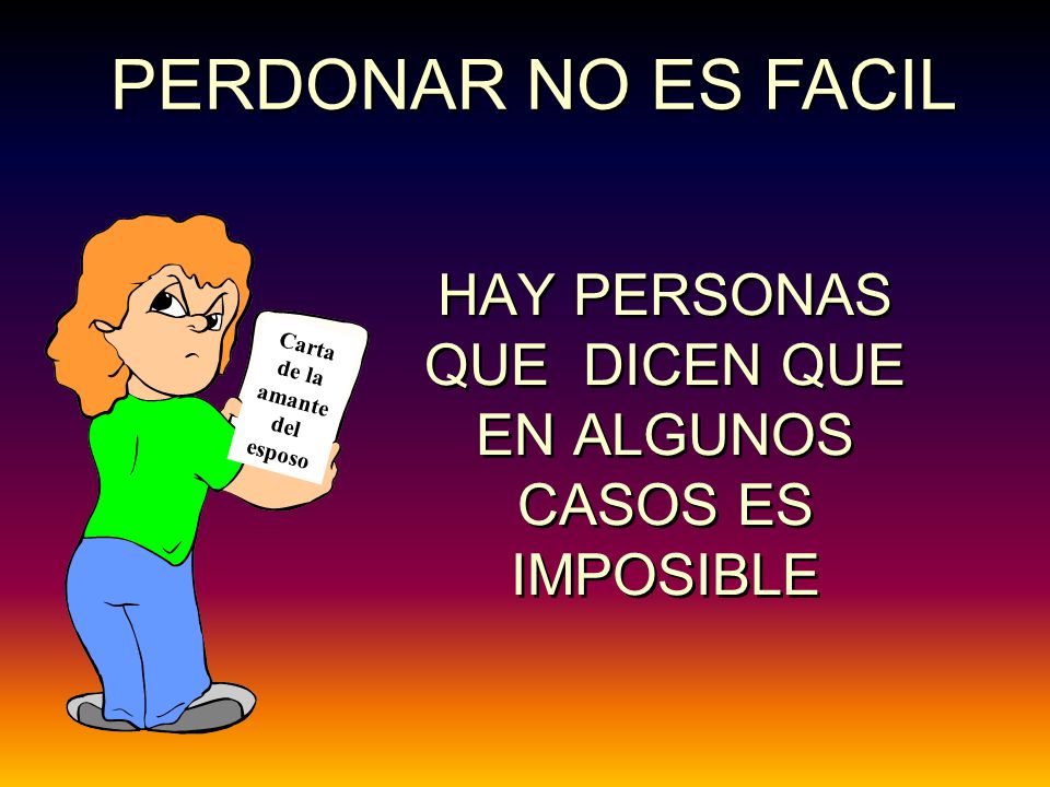 HAY PERSONAS QUE DICEN QUE EN ALGUNOS CASOS ES IMPOSIBLE