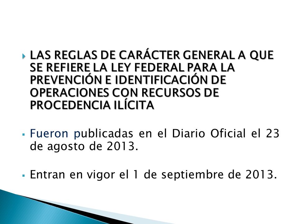 LAS REGLAS DE CARÁCTER GENERAL A QUE SE REFIERE LA LEY FEDERAL PARA LA PREVENCIÓN E IDENTIFICACIÓN DE OPERACIONES CON RECURSOS DE PROCEDENCIA ILÍCITA
