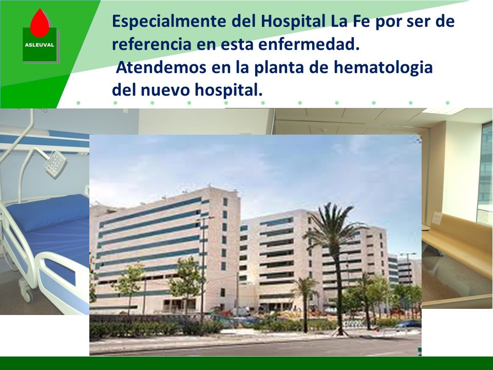 Especialmente del Hospital La Fe por ser de referencia en esta enfermedad.