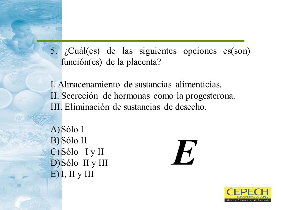 5. ¿Cuál(es) de las siguientes opciones es(son) función(es) de la placenta
