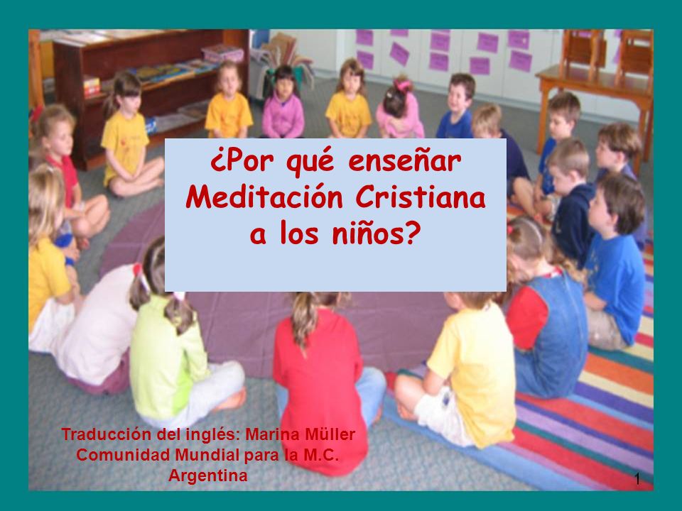 Traducción del inglés: Marina Müller Comunidad Mundial para la M.C.