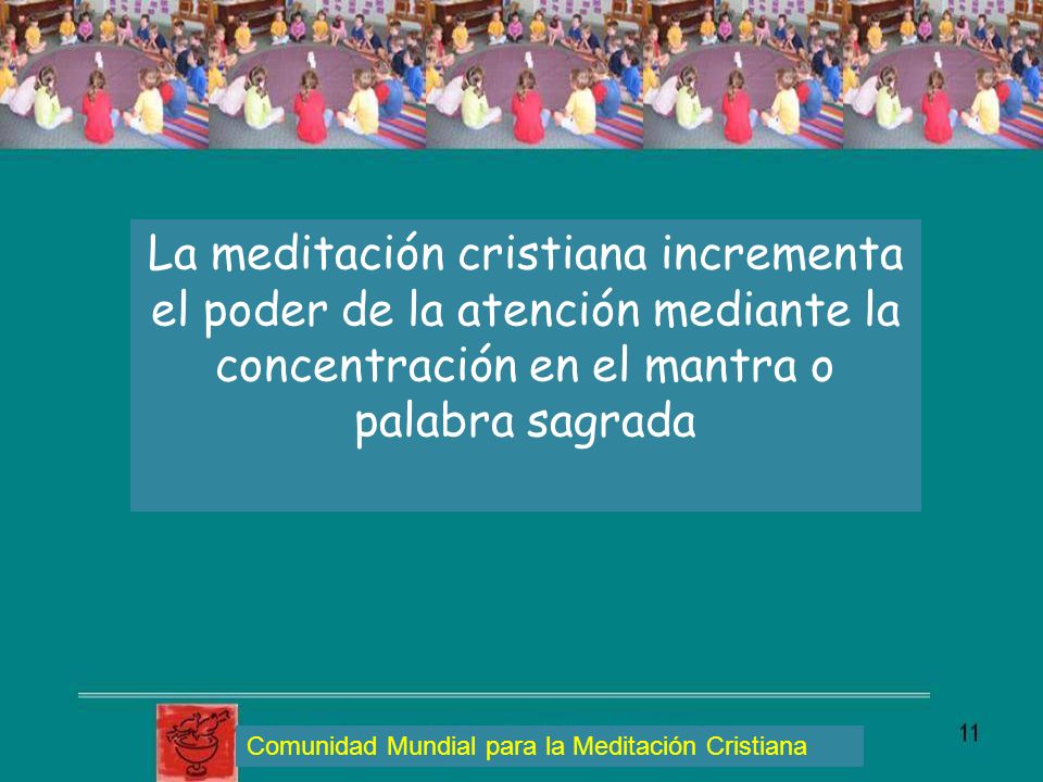 La meditación cristiana incrementa el poder de la atención mediante la concentración en el mantra o palabra sagrada
