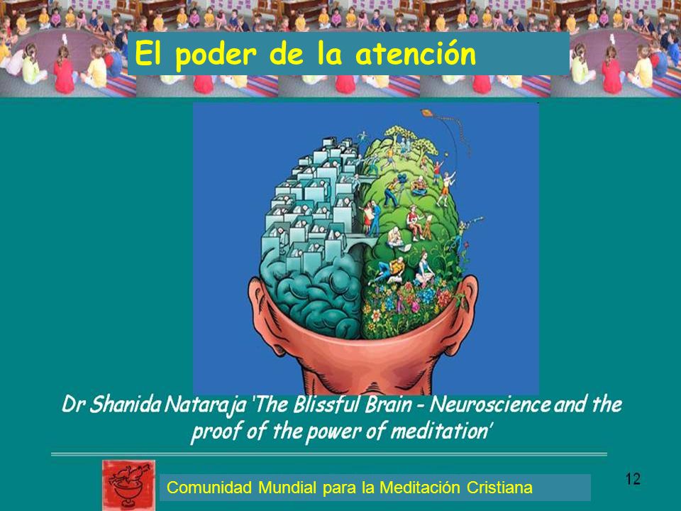 El poder de la atención Comunidad Mundial para la Meditación Cristiana
