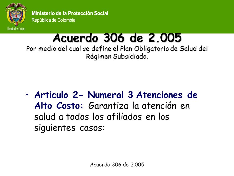 Acuerdo 306 de Por medio del cual se define el Plan Obligatorio de Salud del Régimen Subsidiado.