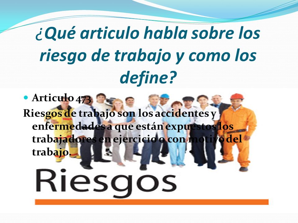 ¿Qué articulo habla sobre los riesgo de trabajo y como los define