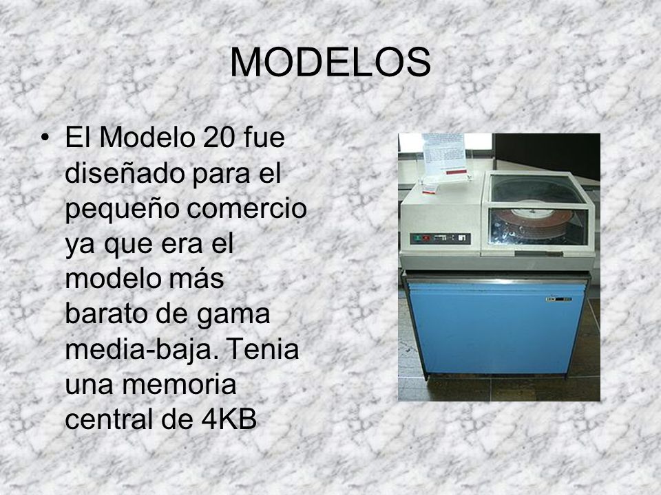 MODELOS El Modelo 20 fue diseñado para el pequeño comercio ya que era el modelo más barato de gama media-baja.