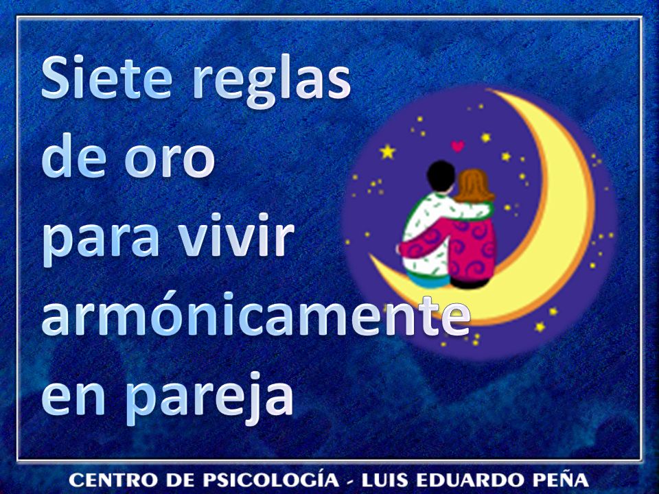 Siete reglas de oro para vivir armónicamente en pareja