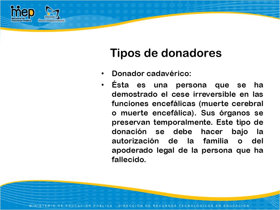Tipos de donadores Donador cadavérico: